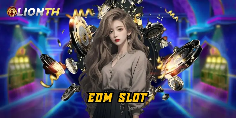 EDM SLOT